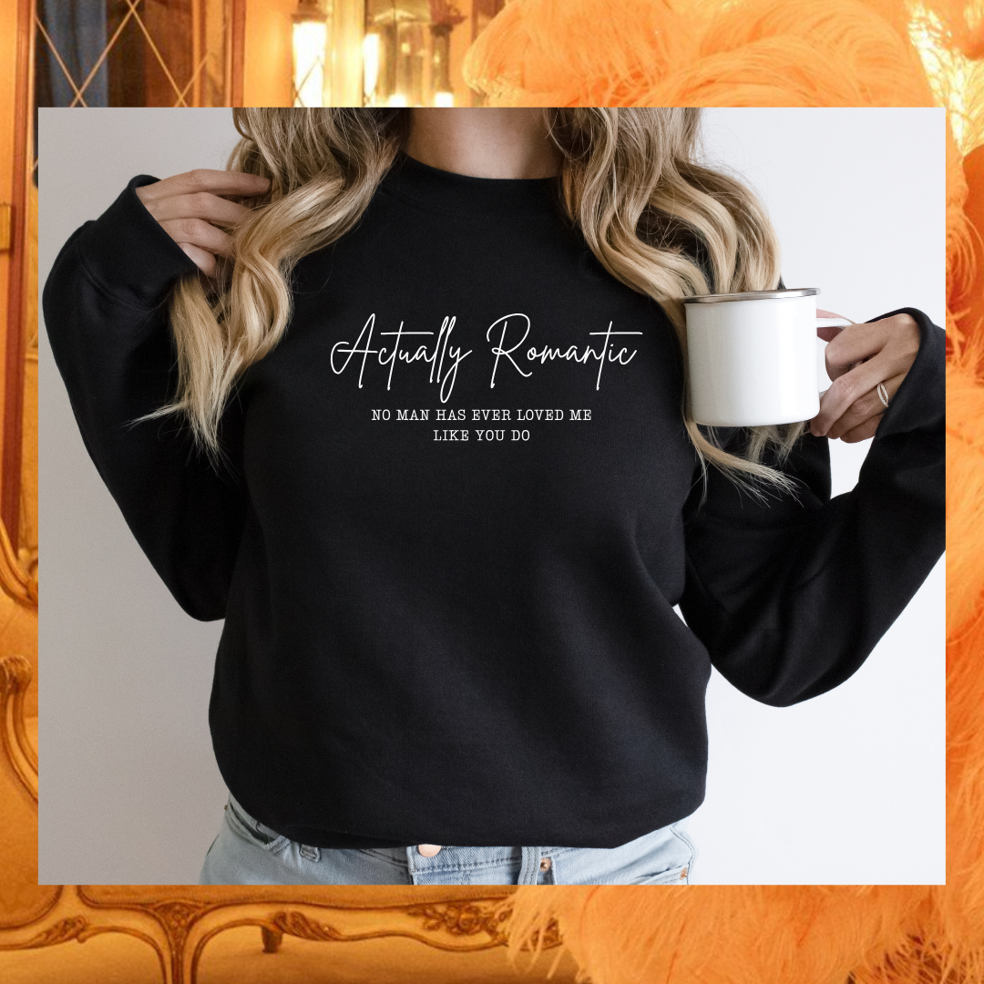 Actually Romantic Tees/Crewnecks