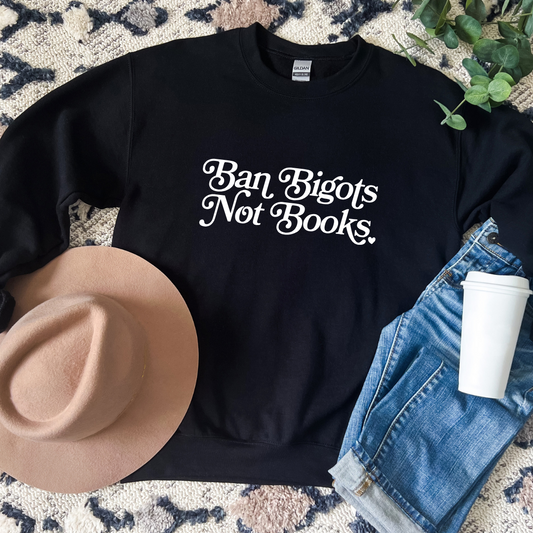 Ban Bigots Not Books Crewneck Sweatshirts