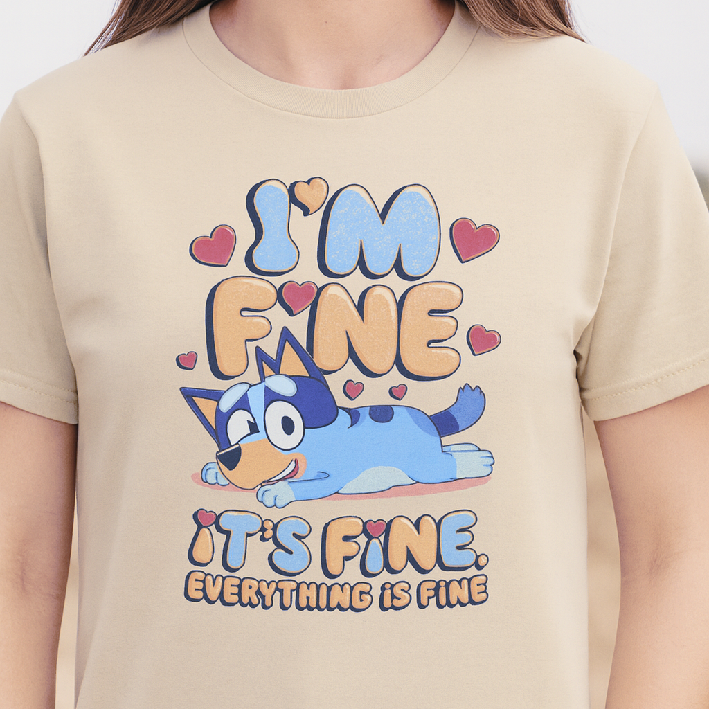 Bluey I'm Fine Adult Tees/Crewnecks