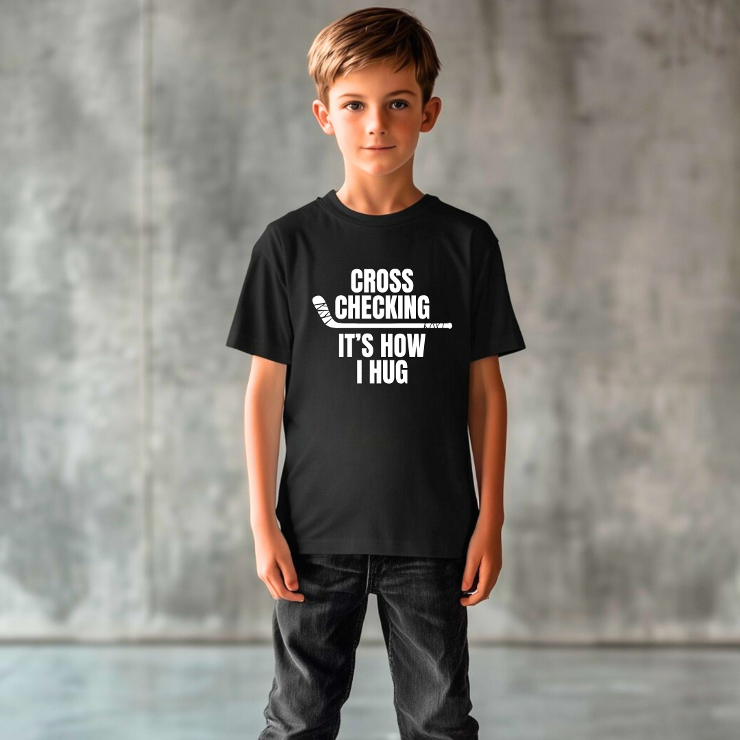 Cross Checking Is How I Hug Kids Tees/Crewnecks/Hoodies