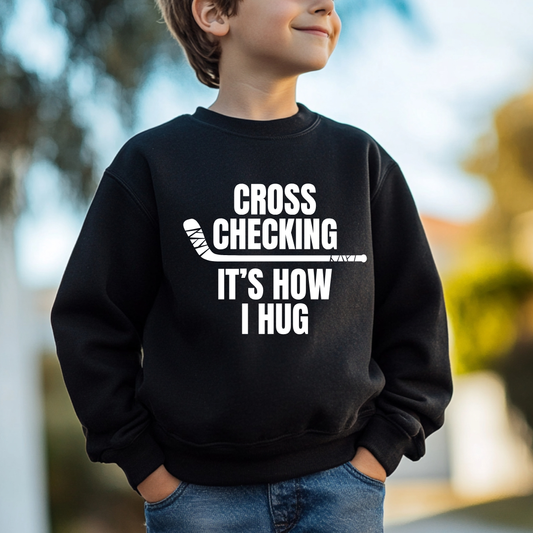 Cross Checking Is How I Hug Kids Tees/Crewnecks/Hoodies