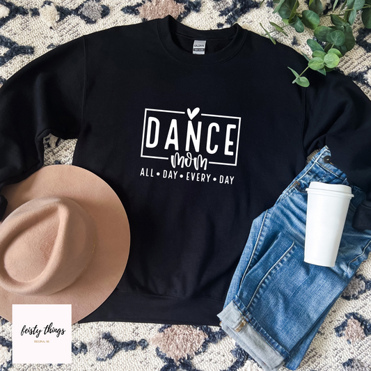 Dance Mom All Day Every Day Crewnecks
