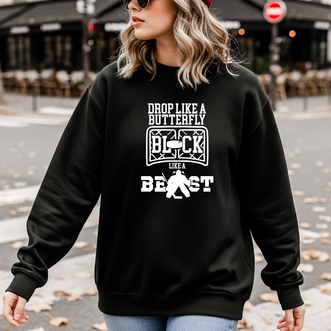 Drop Like a Butterfly Block Like a Beast Goalie Girl Crewnecks/Hoodies