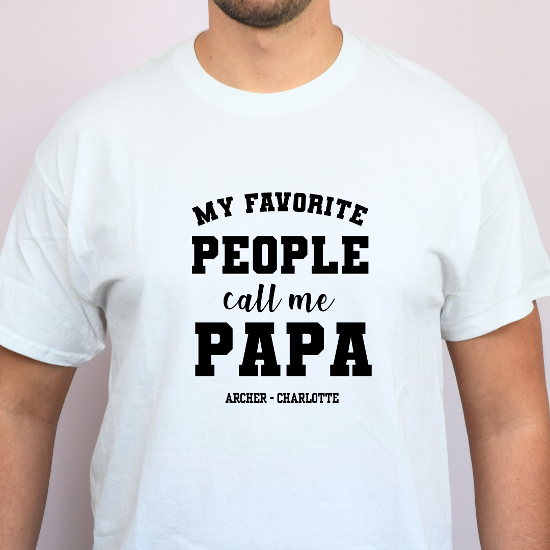 My Favorite People Call Me - Personalized Tees