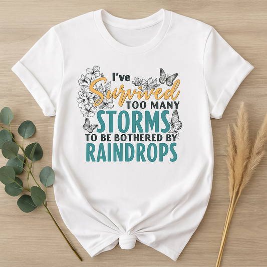 I've Survived Too Many Storms Tees
