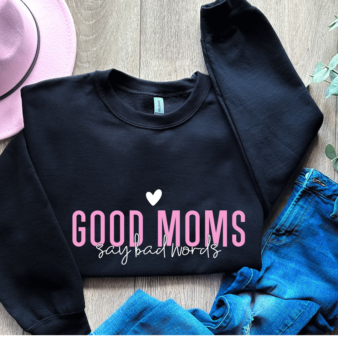 Good Moms Say Bad Words Crewnecks