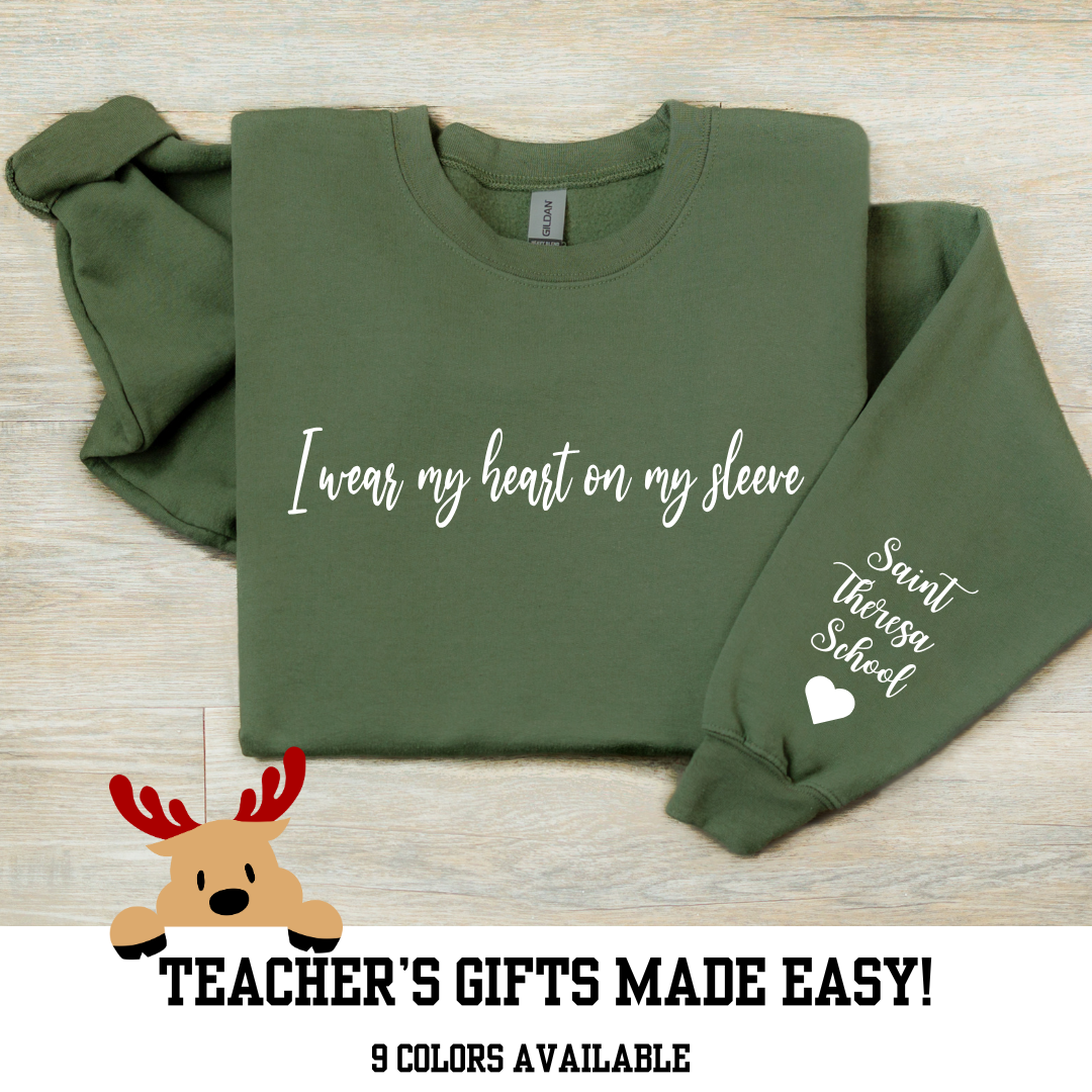 I Wear My Heart on My Sleeve Personalized Crewnecks for Teachers