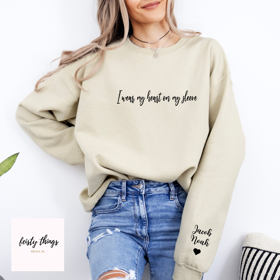 I Wear My Heart On My Sleeve Personalized Crewnecks