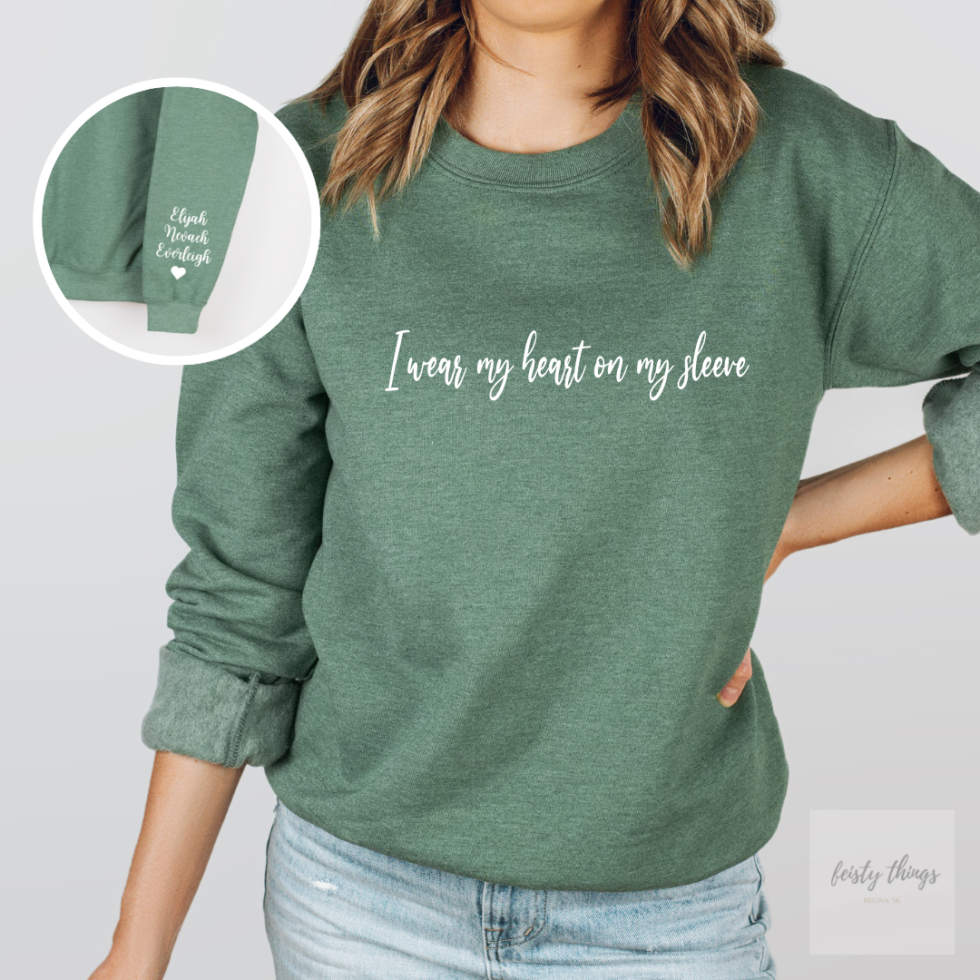 I Wear My Heart On My Sleeve Personalized Crewnecks