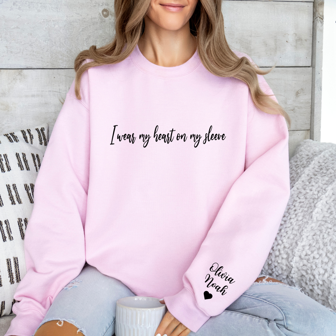 I Wear My Heart On My Sleeve Personalized Crewnecks