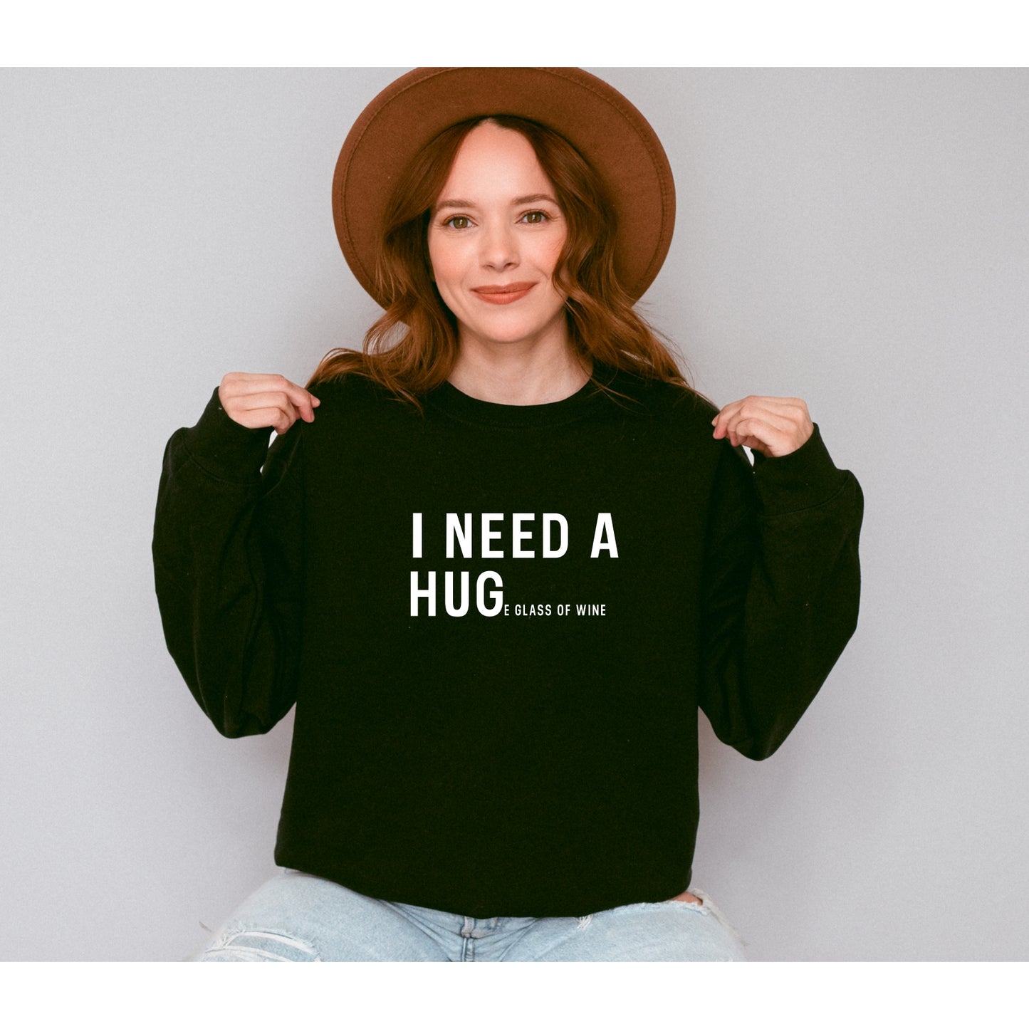 I NEED A HUGe glass of wine Crewnecks