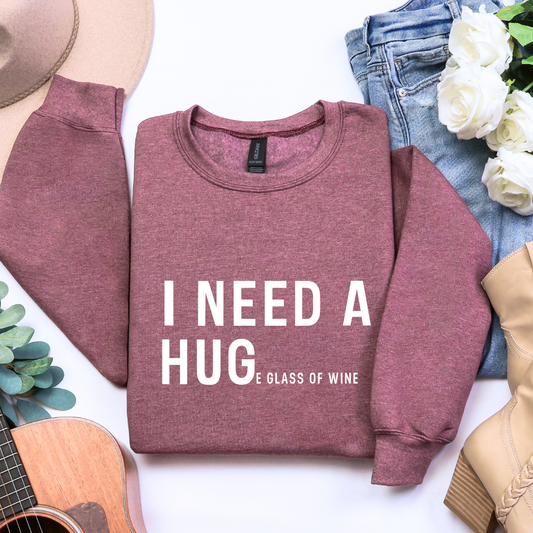 I NEED A HUGe glass of wine Crewnecks