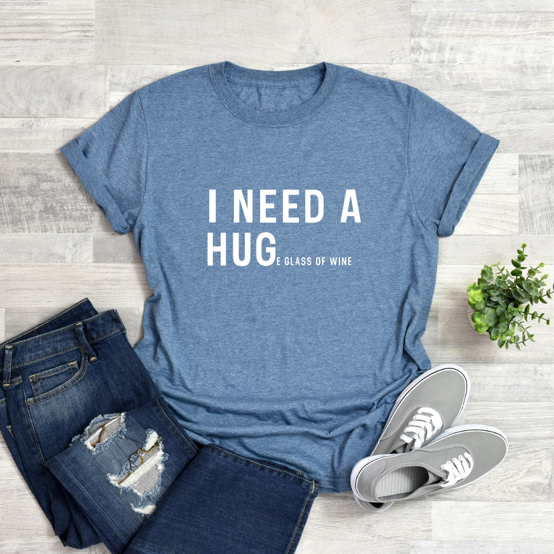 I NEED A HUGe Glass of Wine Softstyle Tees
