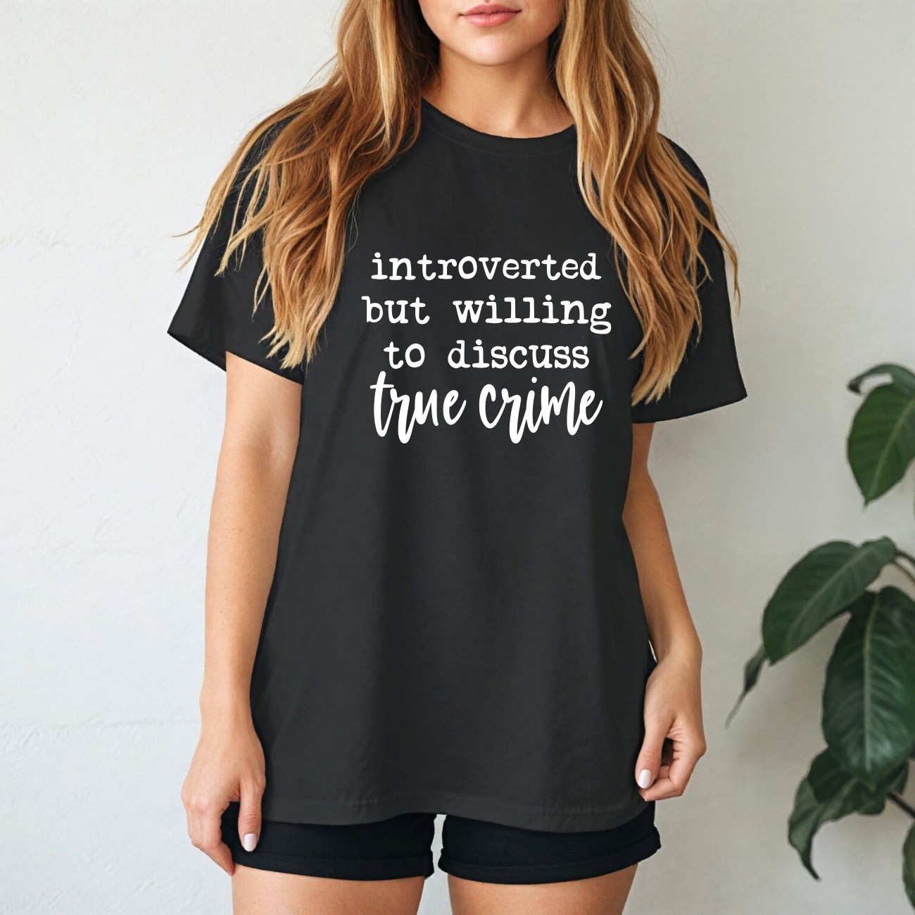 Introverted But Willing to Discuss True Crime Tees