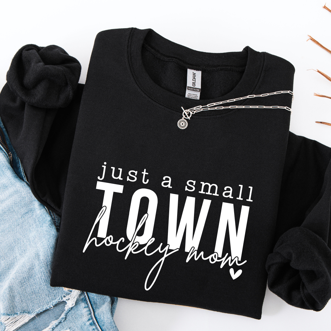 Just a Small Town Hockey Mom Crewnecks/Hoodies