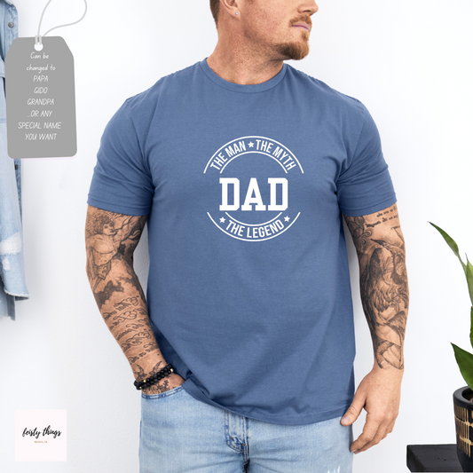 The Man The Myth The Legend - Dad Grandpa Papa Uncle + more
