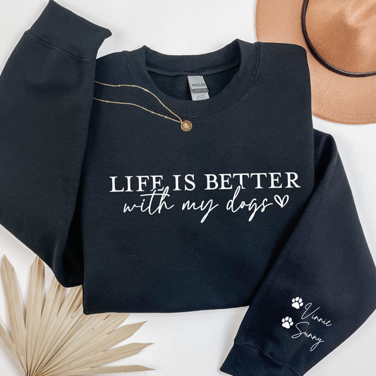 Life Is Better With My Dogs Crewnecks
