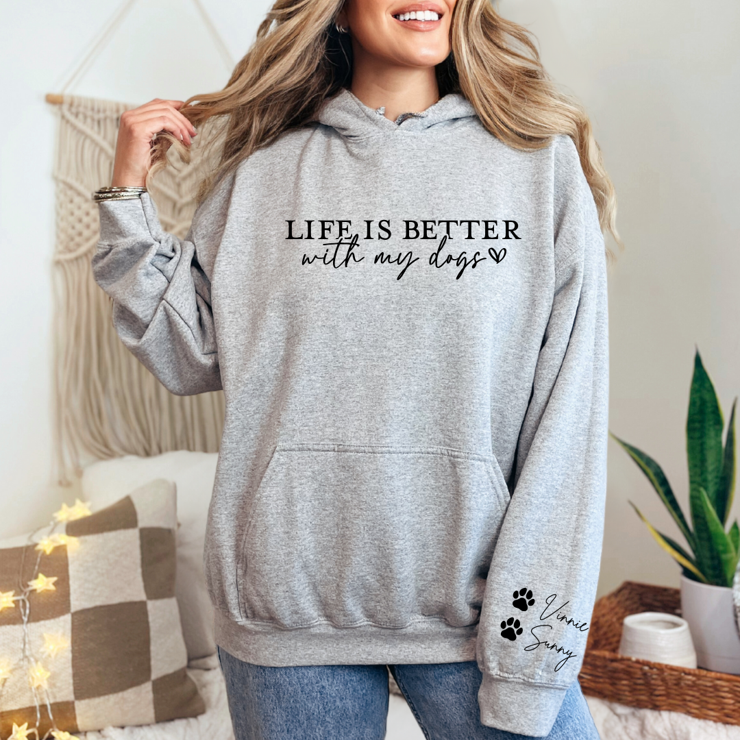 Life Is Better With My Dogs Hoodies