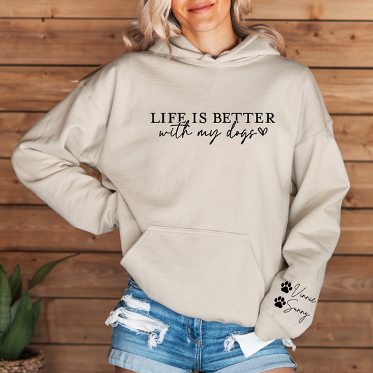 Life Is Better With My Dogs Hoodies