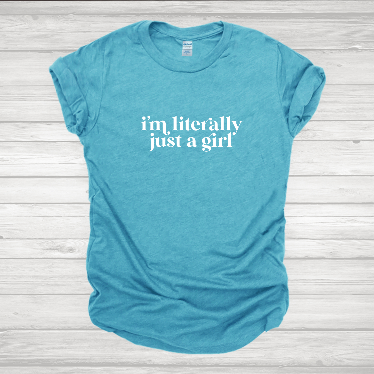 Literally Just a Girl Tees