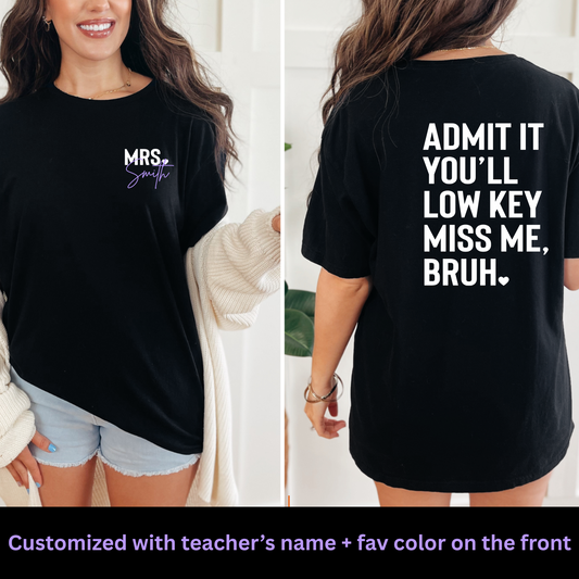 Low Key Miss Me Bruh Customized Tees