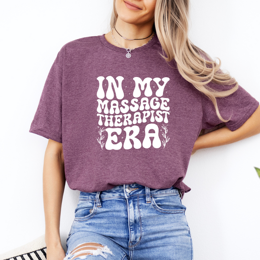 In My Massage Therapist Era Tees