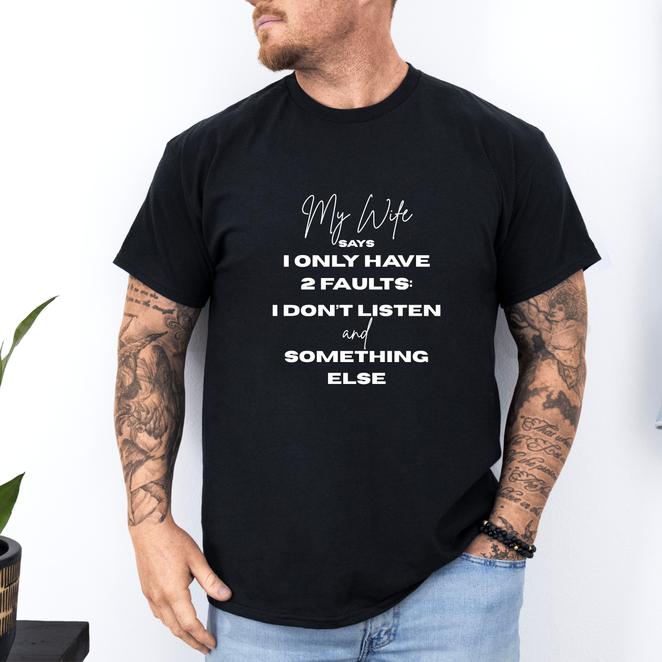 My Wife Says Tees