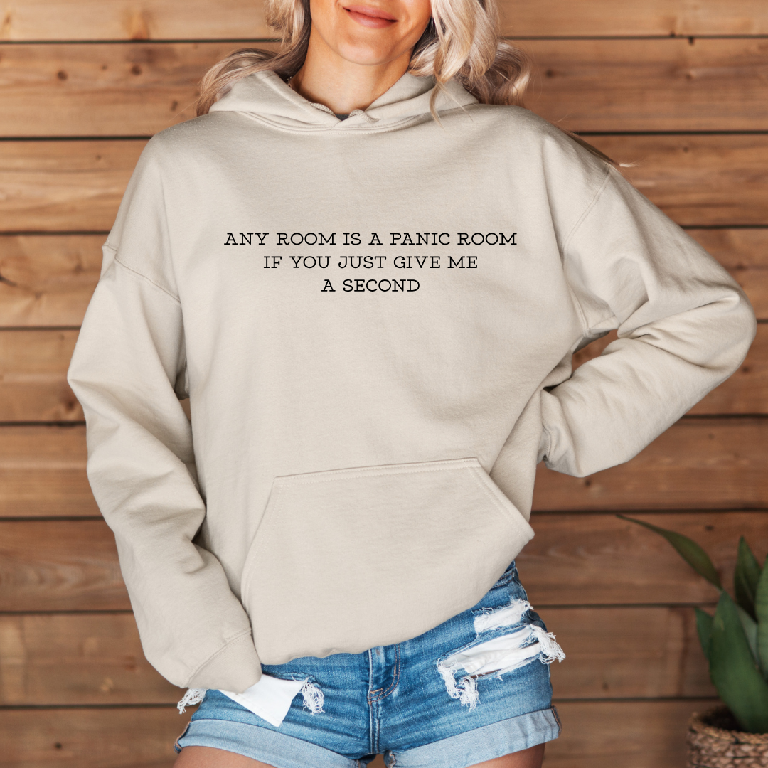 Any Room Is a Panic Room If You Just Give Me a Second Tees/Crewnecks/Hoodies