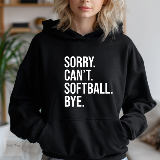 Sorry Can't Softball Bye Hoodies