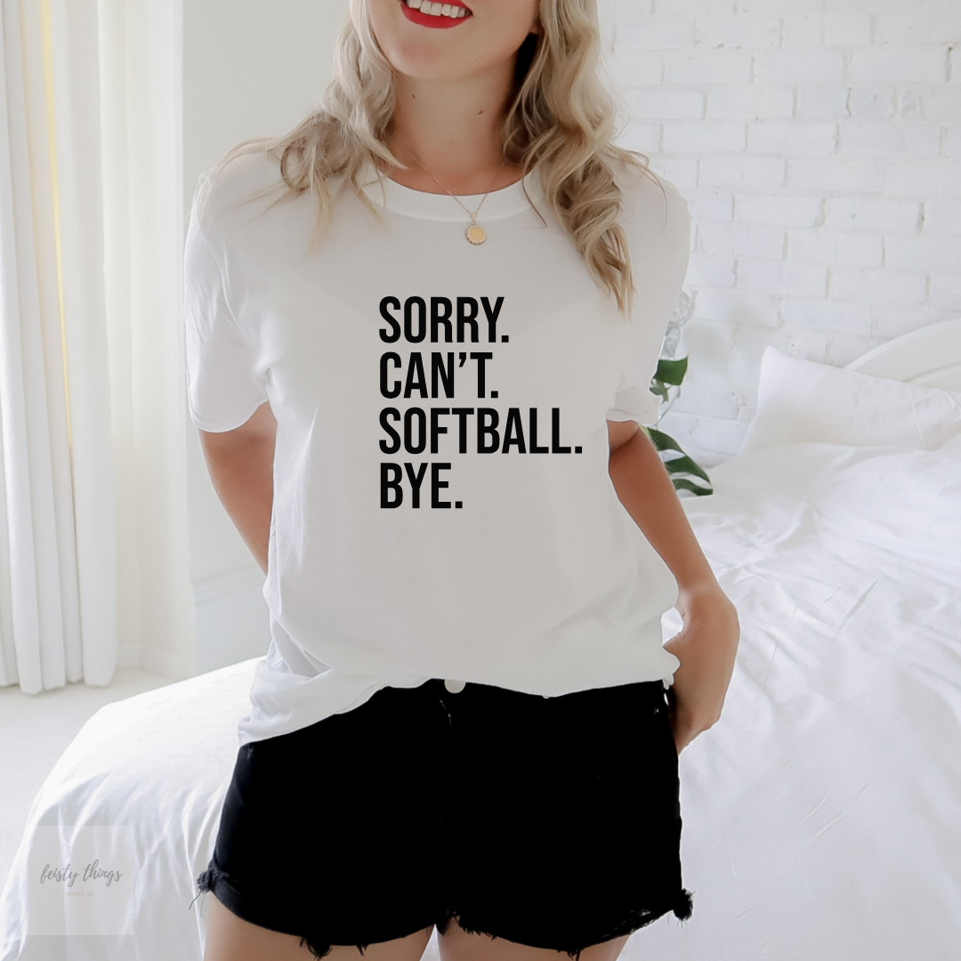 Can't Sorry Softball Bye Tees
