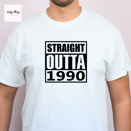 Straight Outta (Customize Birth Year) Tees