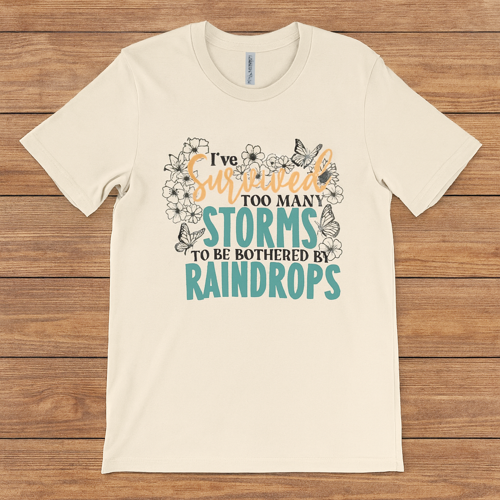 I've Survived Too Many Storms Tees