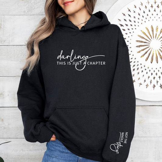 Darling This Is Just a Chapter Not The Whole Story Hoodies