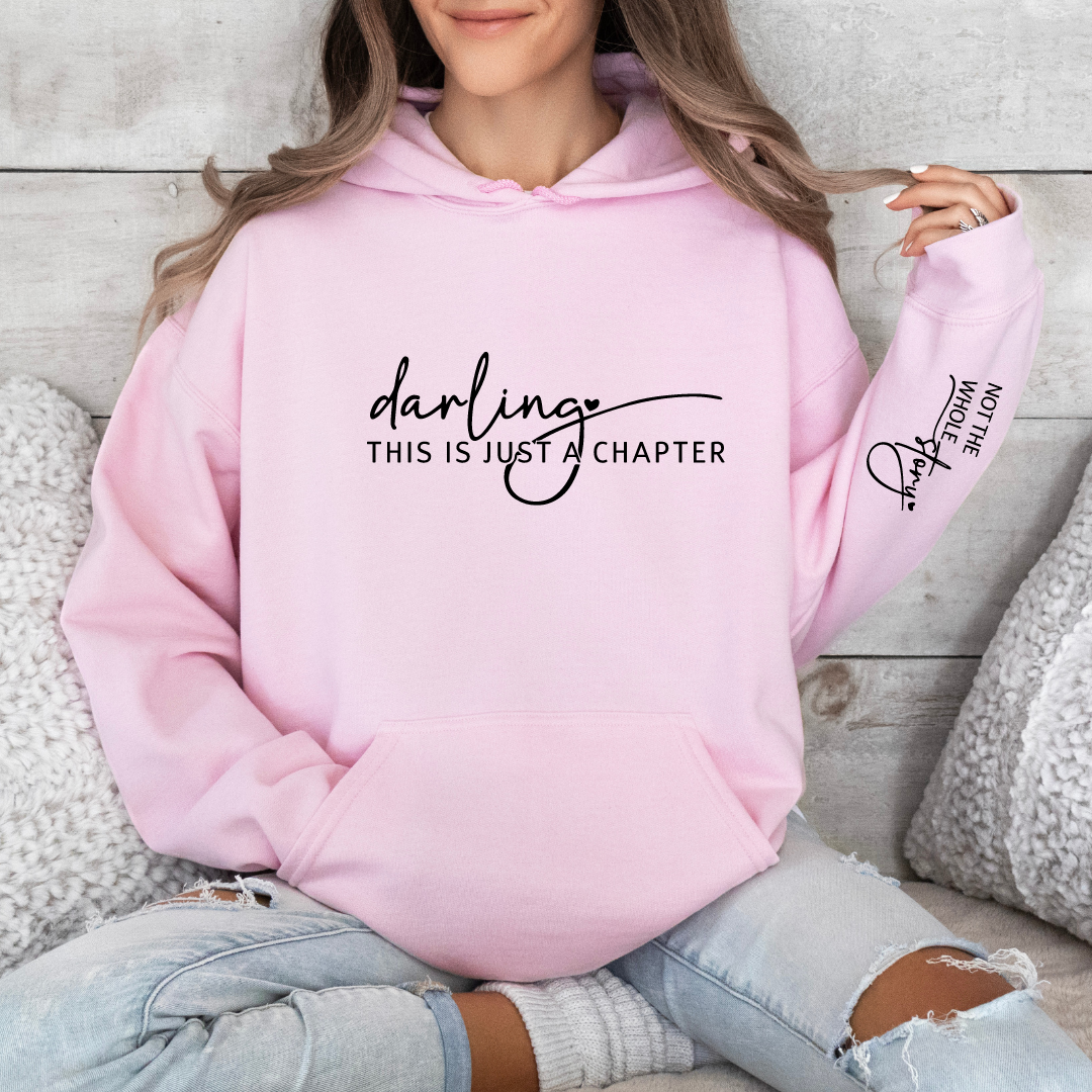 Darling This Is Just a Chapter Not The Whole Story Hoodies