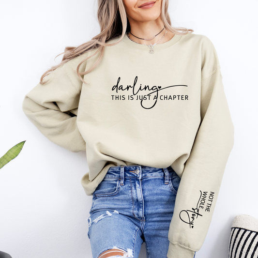 Darling This Is Just a Chapter Not The Whole Story Crewnecks