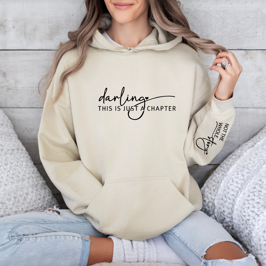 Darling This Is Just a Chapter Not The Whole Story Hoodies