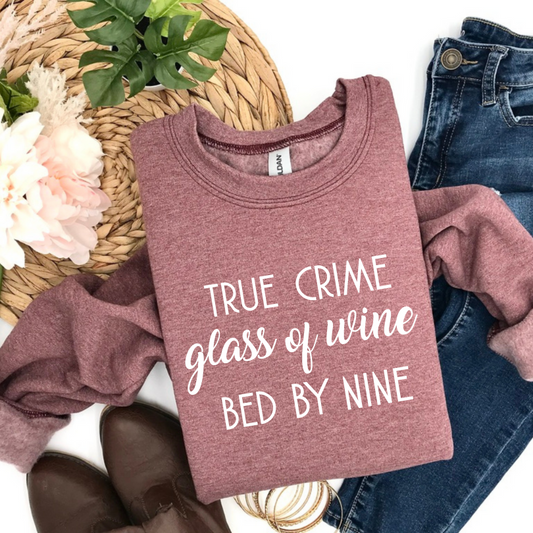 True Crime Glass of Wine Bed By Nine Crewnecks