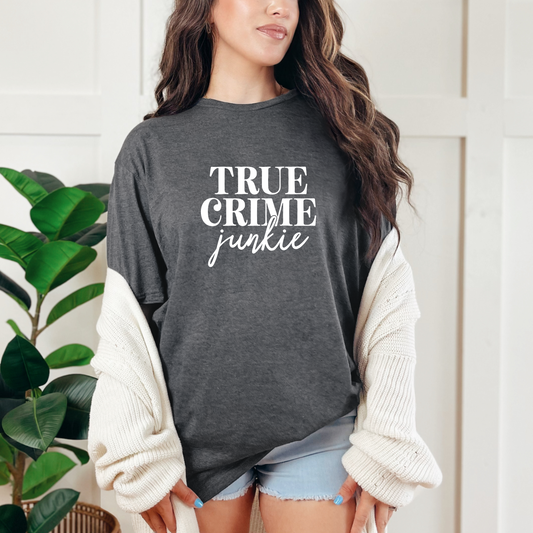 True Crime Junkie Tees
