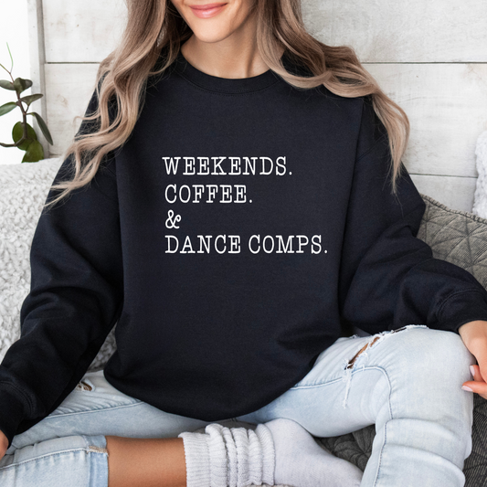 Weekends Coffee Dance Comps Crewnecks