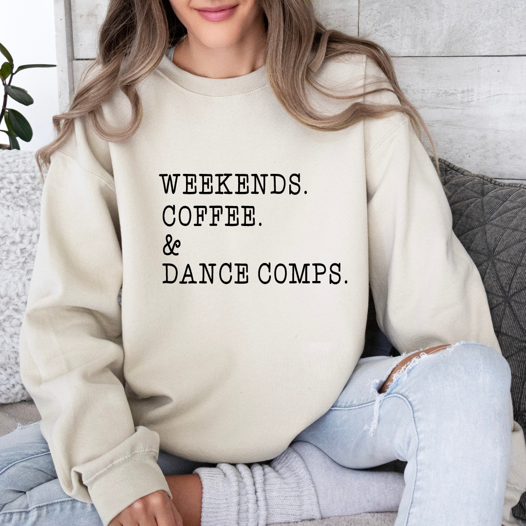 Weekends Coffee Dance Comps Crewnecks