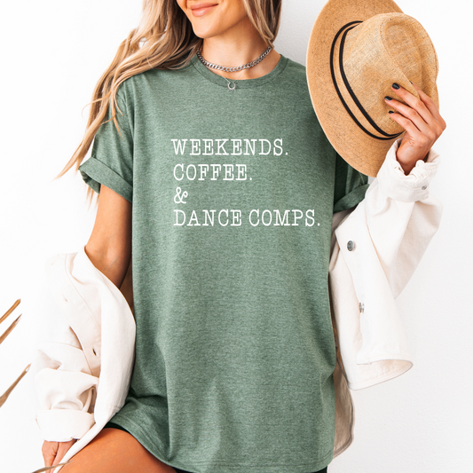 Weekends Coffee Dance Comps Tees