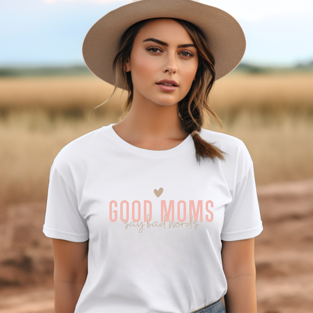 Good Moms Say Bad Words Tees