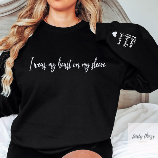 I Wear My Heart On My Sleeve Personalized Crewnecks