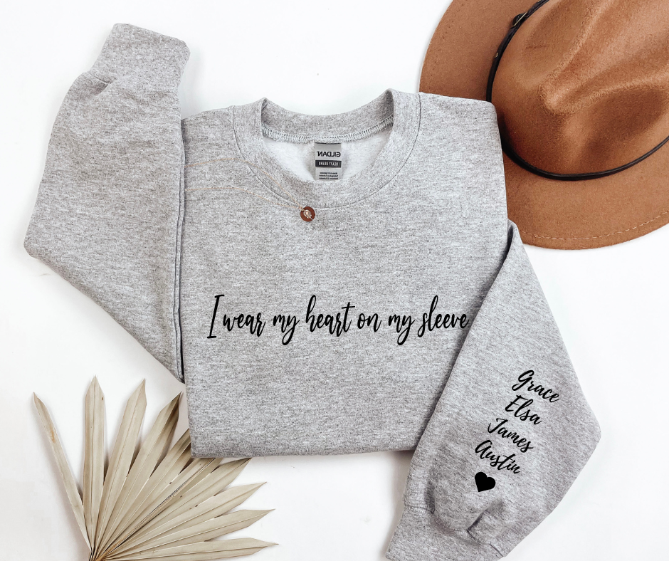 I Wear My Heart On My Sleeve Personalized Crewnecks