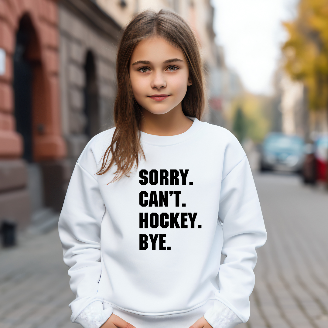 Sorry Can't Hockey Bye Kids Tees/Crewnecks/Hoodies
