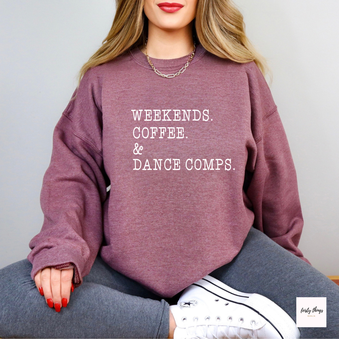 Weekends Coffee Dance Comps Crewnecks