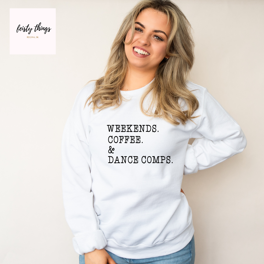 Weekends Coffee Dance Comps Crewnecks