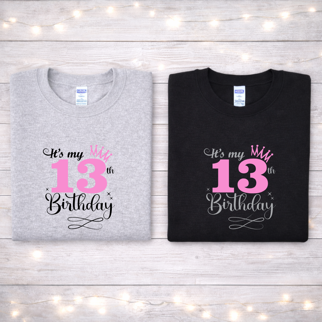 13th Birthday Tees/Crewnecks