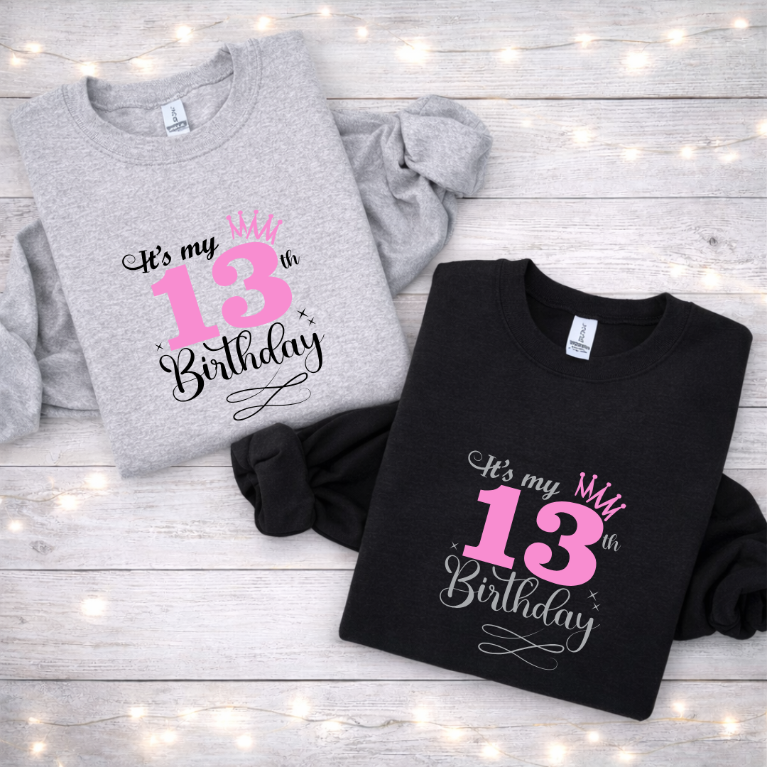 13th Birthday Tees/Crewnecks