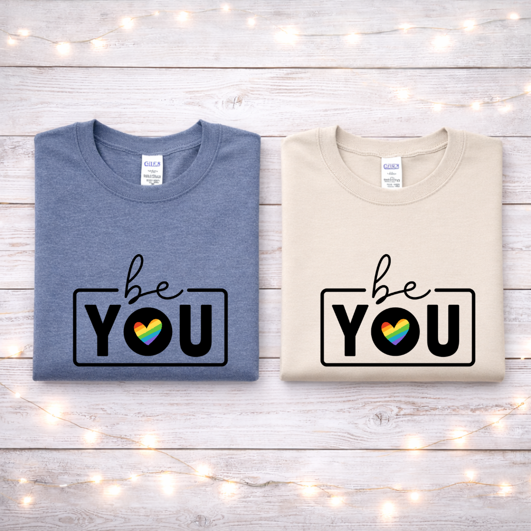 Be You Tees/Crewnecks/Hoodies